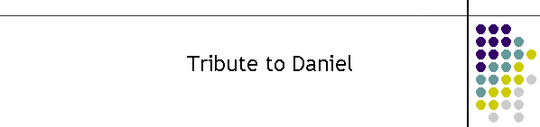 Tribute to Daniel